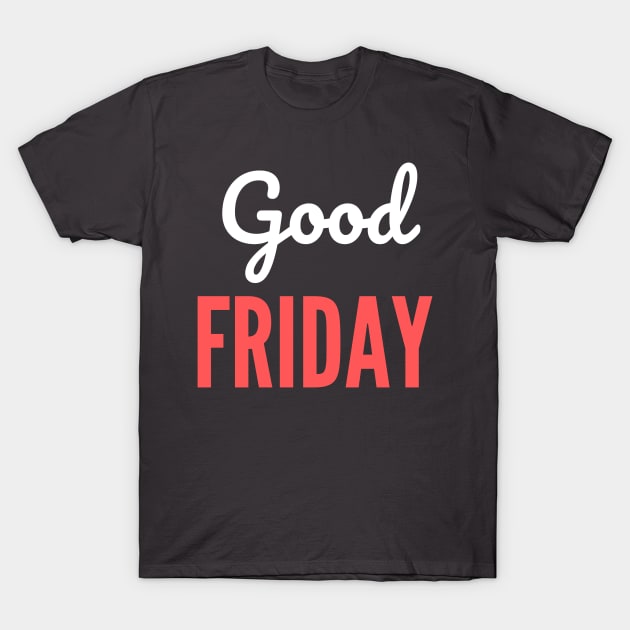 Good Friday Design T-Shirt by Aziz